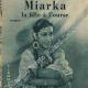 Miarka la fille à l'ours : roman écrit en 1888, film muet 1920.